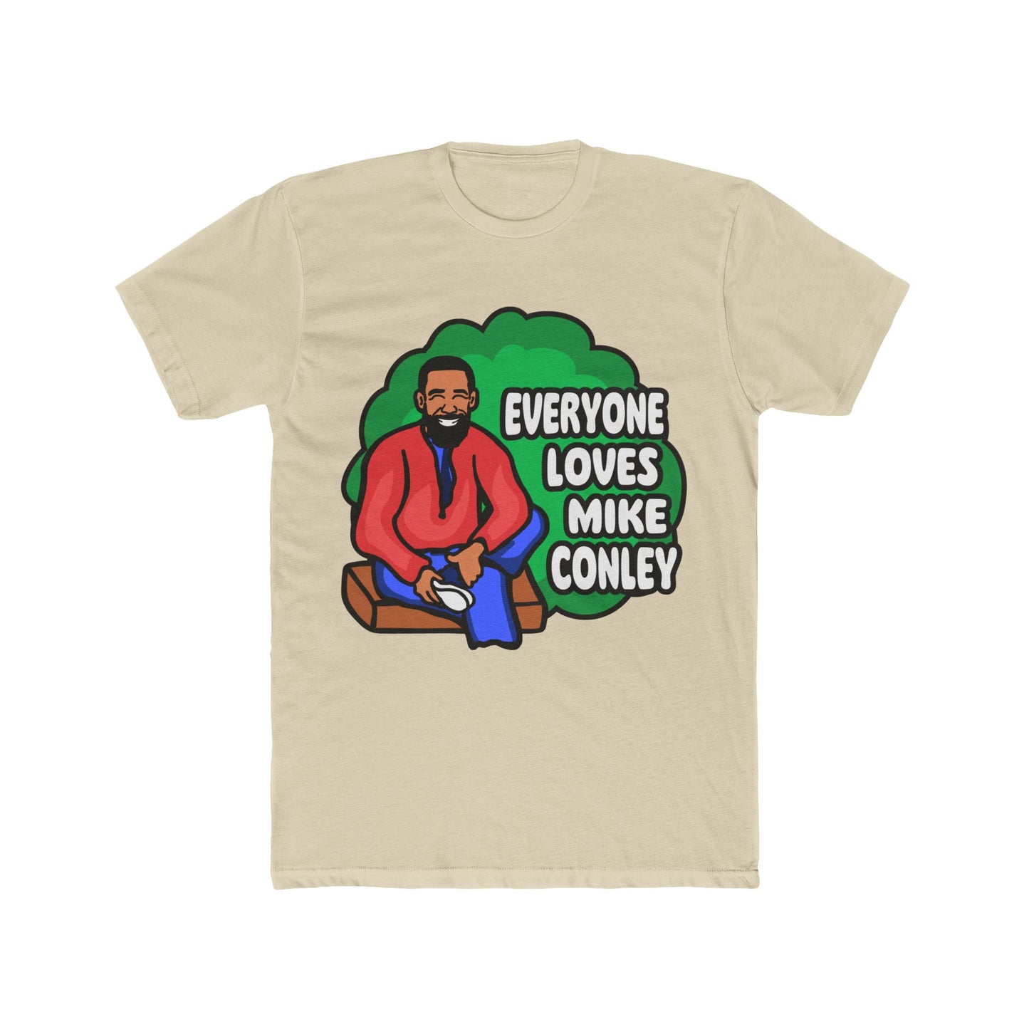 Everyone Loves Mike Conley - Neighbor | Mike Conley Unisex T-Shirt