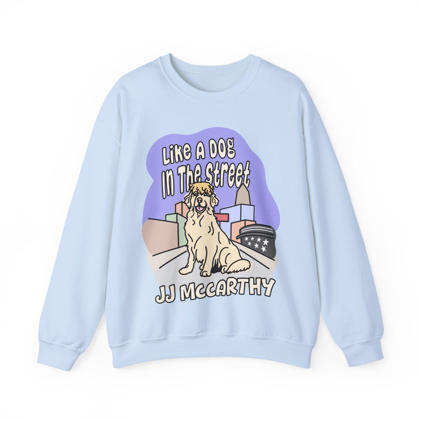JJ McCarthy - Like A Dog In The Street  | JJ McCarthy Unisex Crewneck Sweatshirt