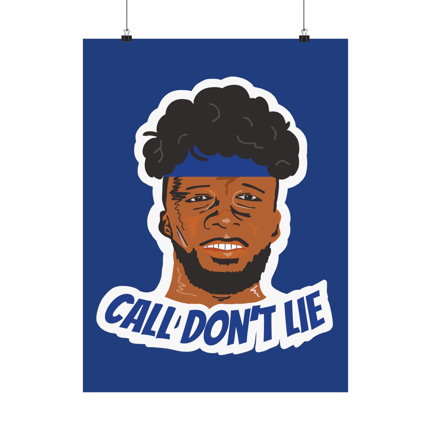 Call Don't Lie | 18 x 24 Poster