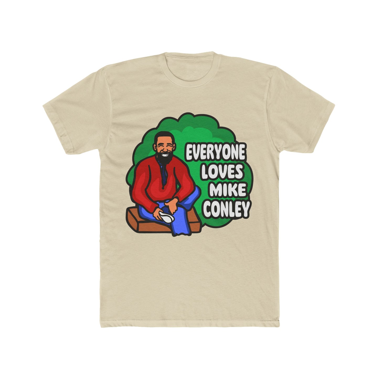 Everyone Loves Mike Conley - Neighbor | Mike Conley Unisex T-Shirt