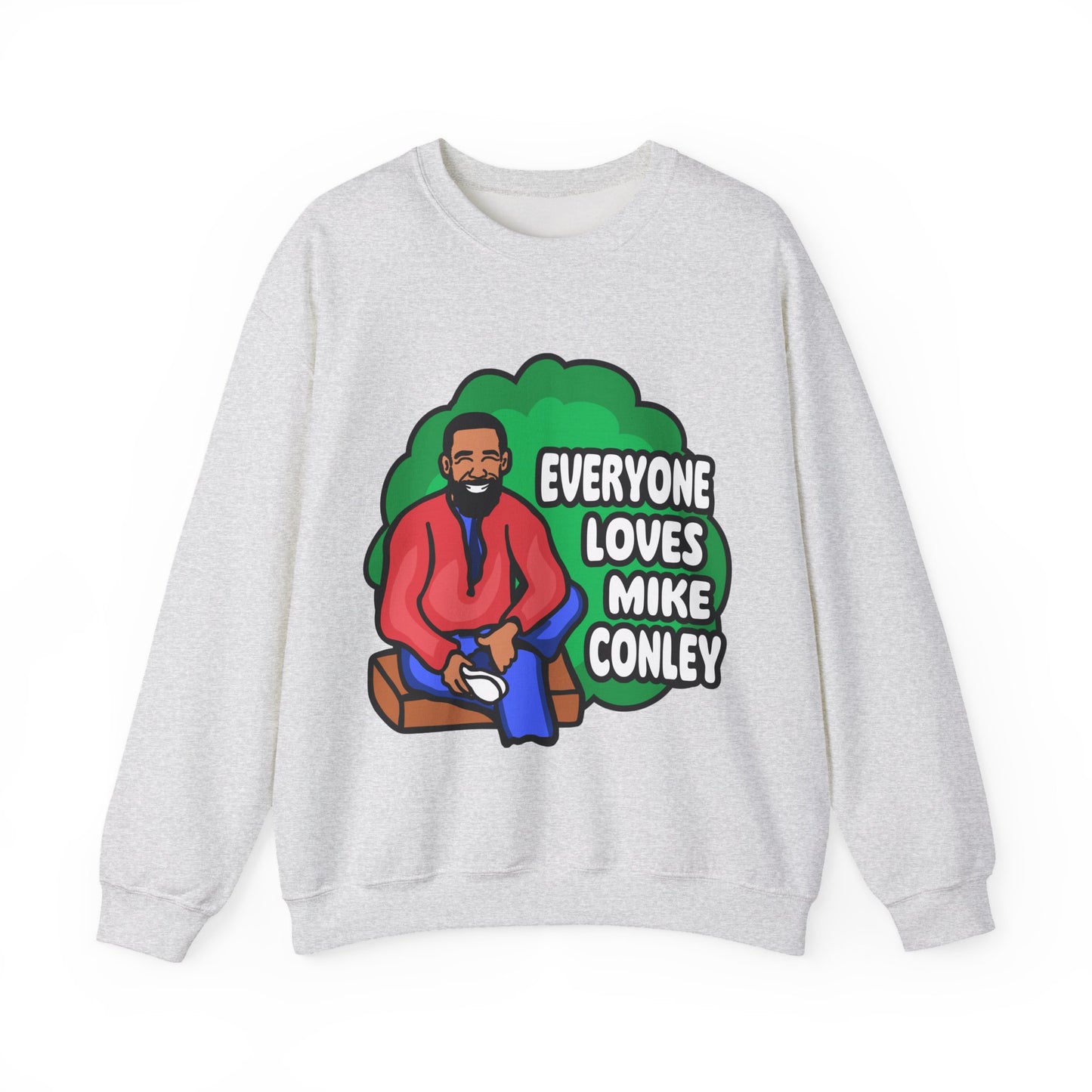 Everyone Loves Mike Conley - Neighbor | Mike Conley Unisex Crewneck Sweatshirt