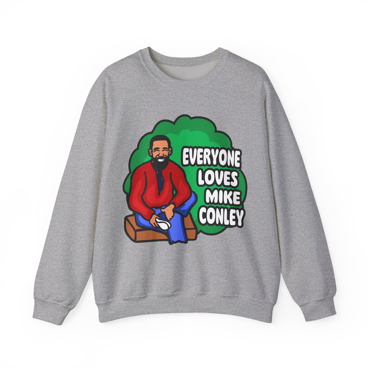 Everyone Loves Mike Conley - Neighbor | Mike Conley Unisex Crewneck Sweatshirt