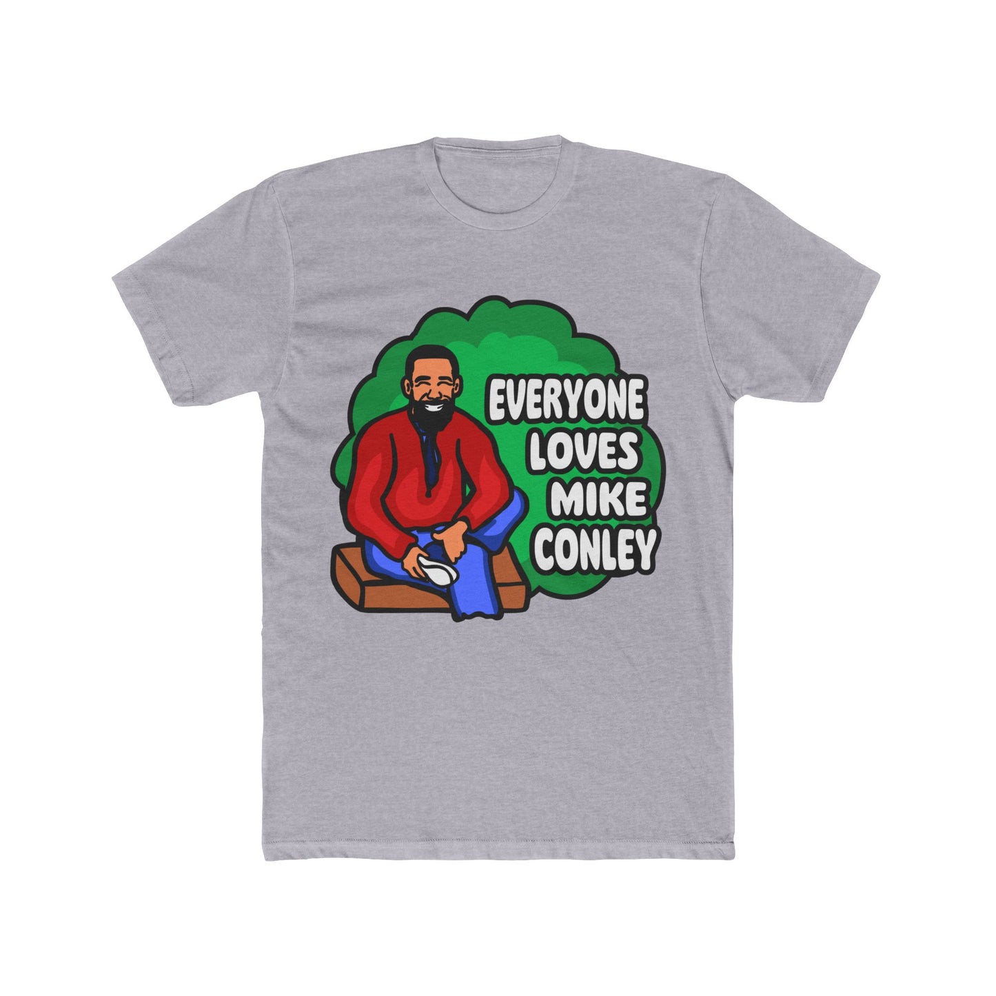 Everyone Loves Mike Conley - Neighbor | Mike Conley Unisex T-Shirt