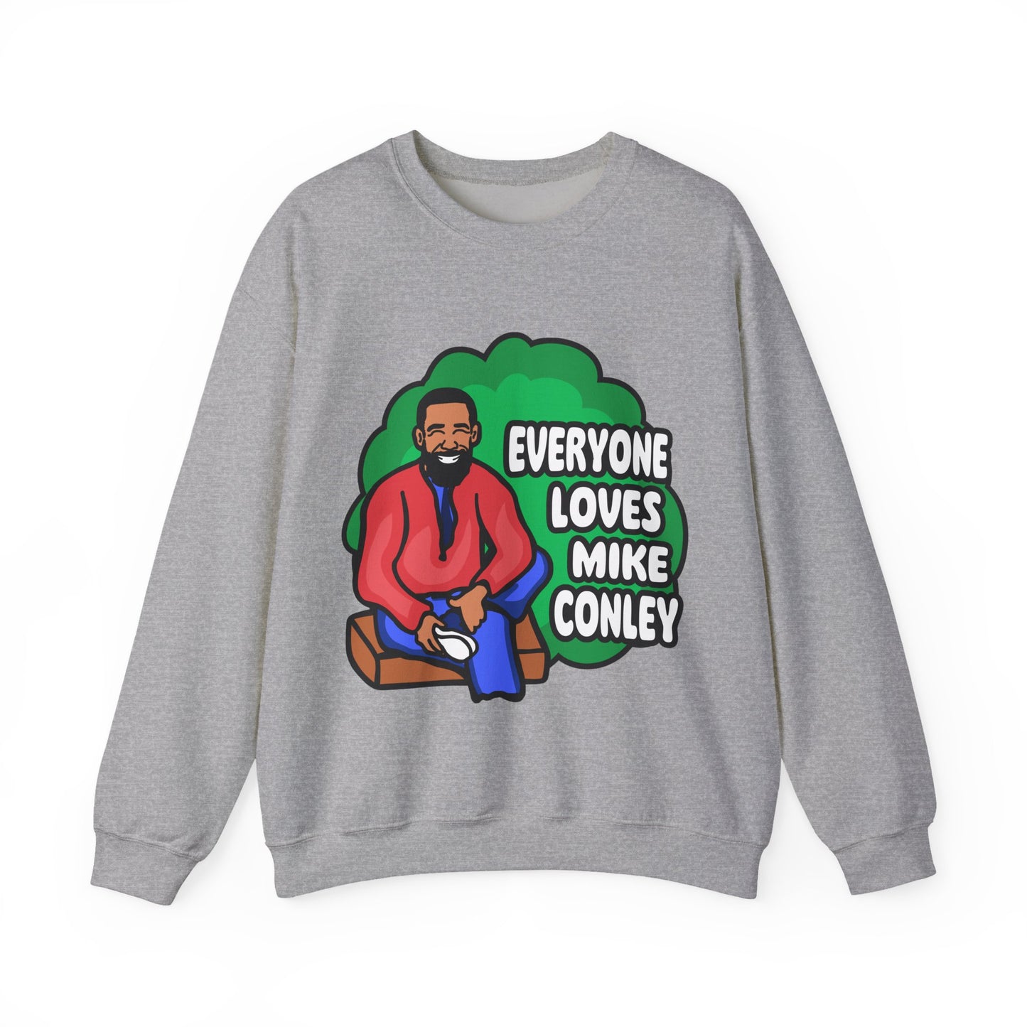 Everyone Loves Mike Conley - Neighbor | Mike Conley Unisex Crewneck Sweatshirt