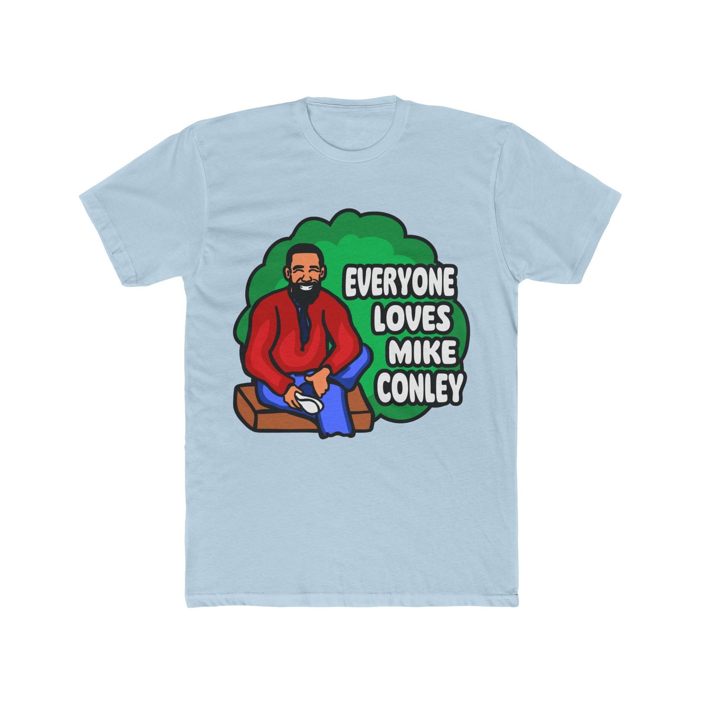 Everyone Loves Mike Conley - Neighbor | Mike Conley Unisex T-Shirt