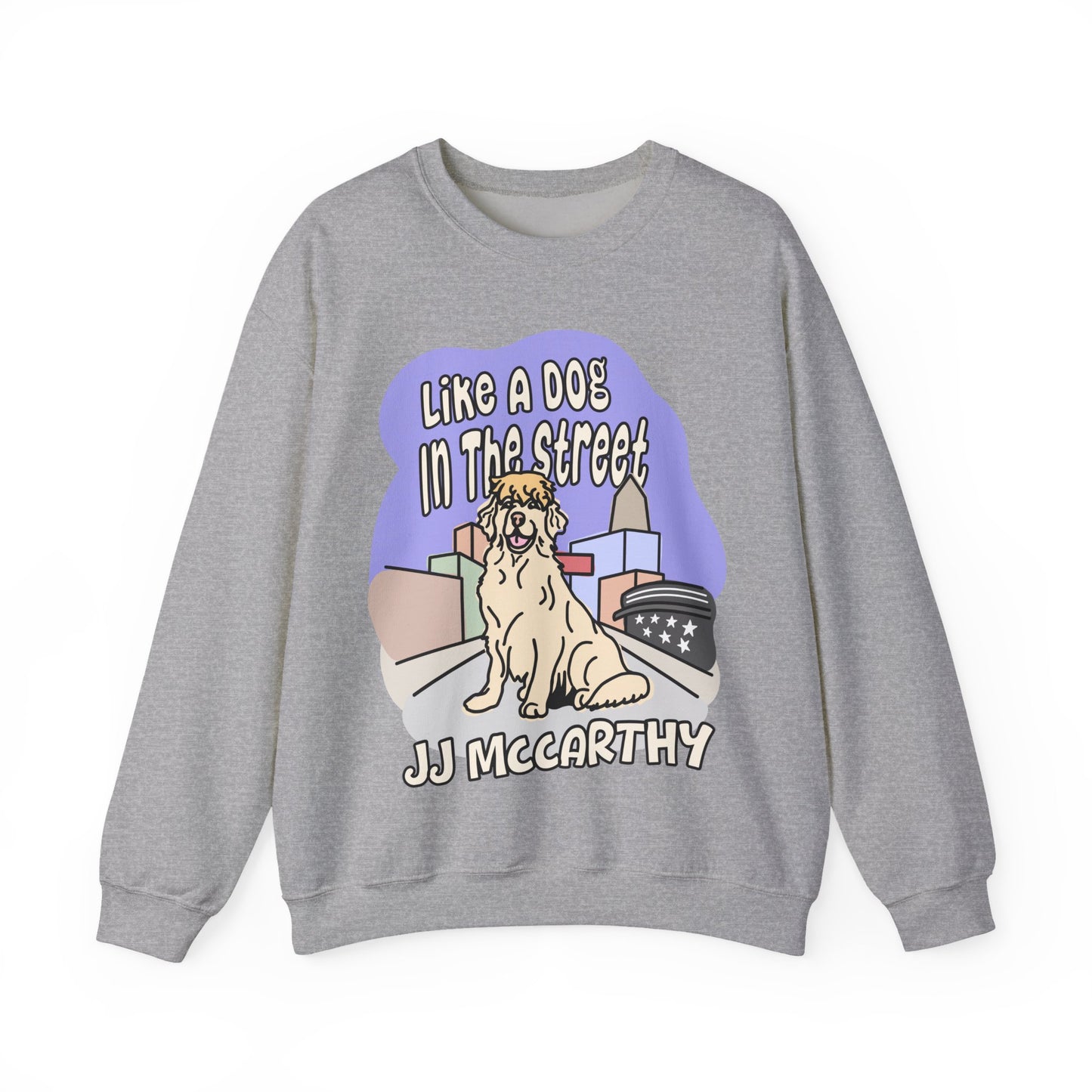 JJ McCarthy - Like A Dog In The Street  | JJ McCarthy Unisex Crewneck Sweatshirt