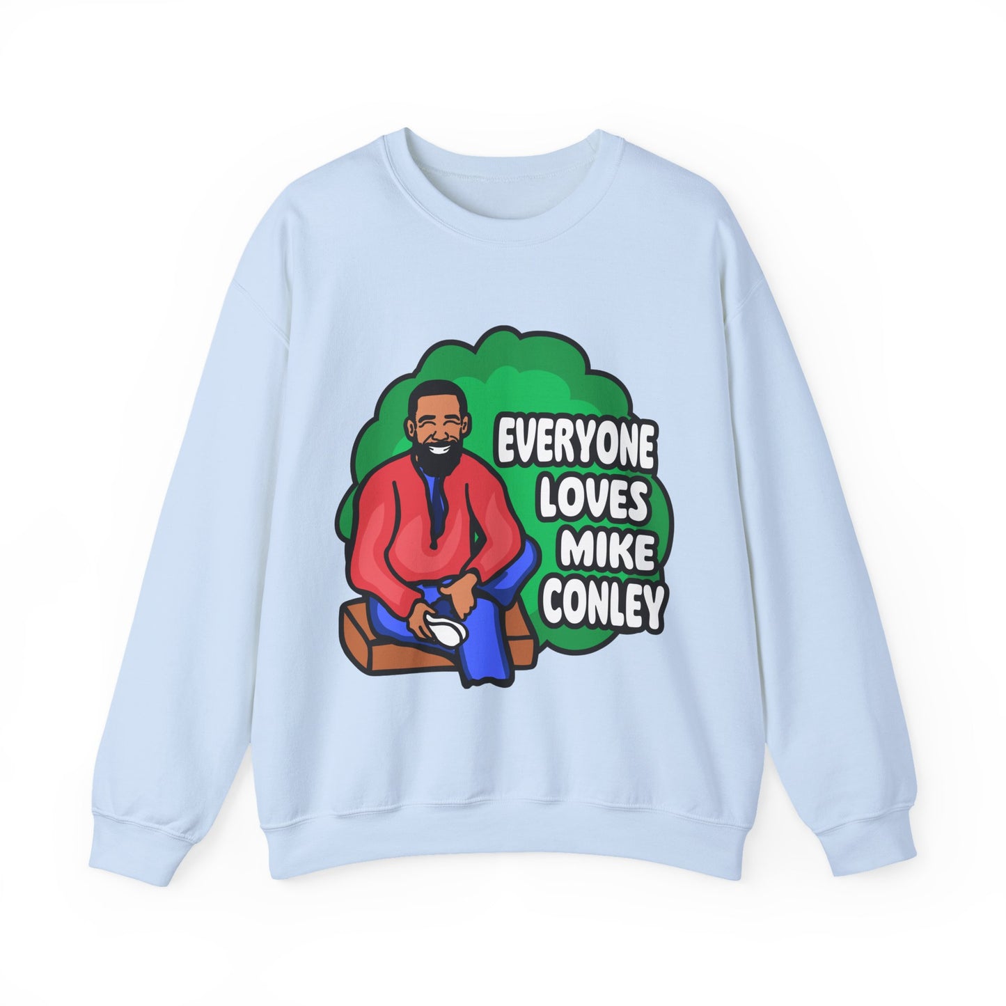 Everyone Loves Mike Conley - Neighbor | Mike Conley Unisex Crewneck Sweatshirt