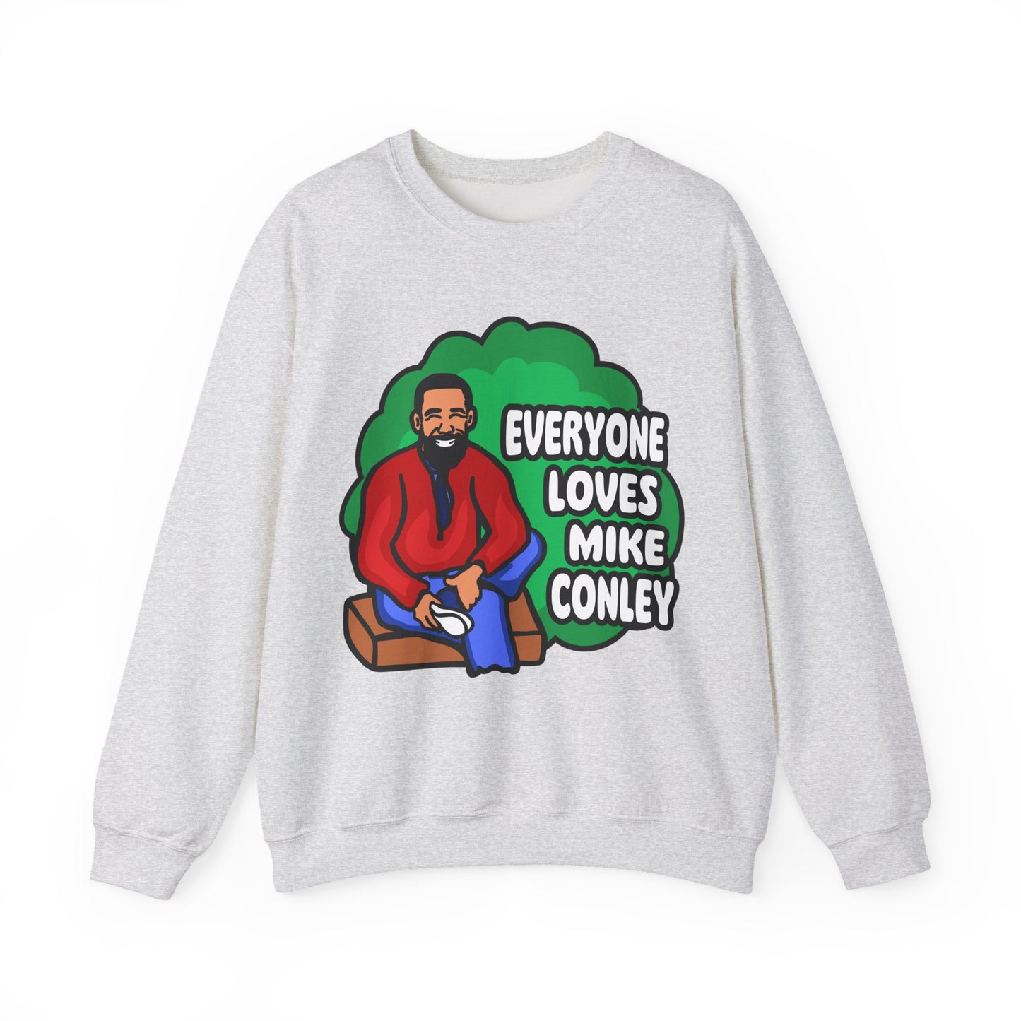 Everyone Loves Mike Conley - Neighbor | Mike Conley Unisex Crewneck Sweatshirt