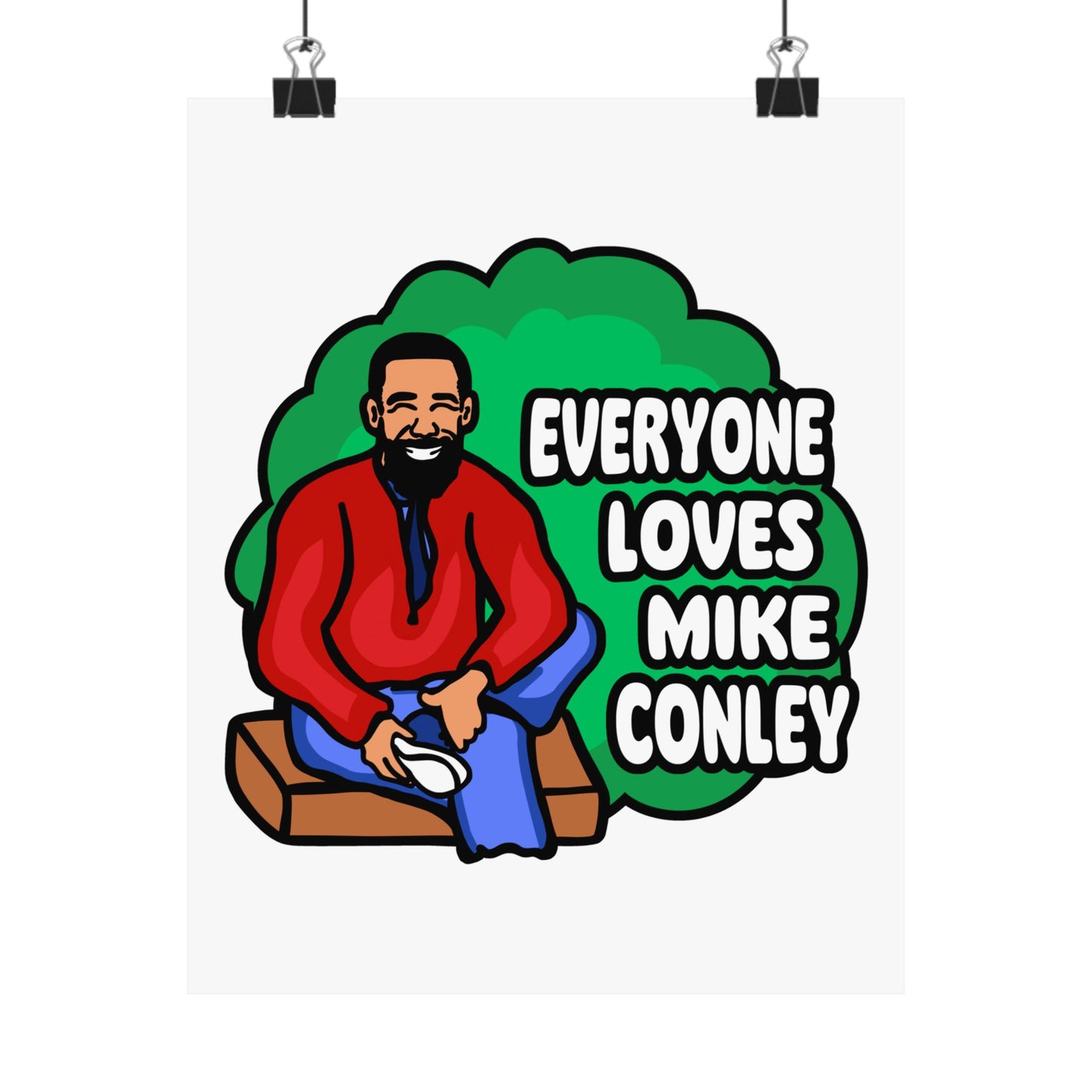 Everyone Loves Mike Conley - Neighbor | Mike Conley (18 x 24 Inch) Or (8 x 10 Inch) Poster