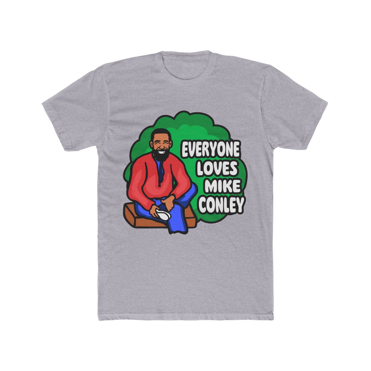 Everyone Loves Mike Conley - Neighbor | Mike Conley Unisex T-Shirt