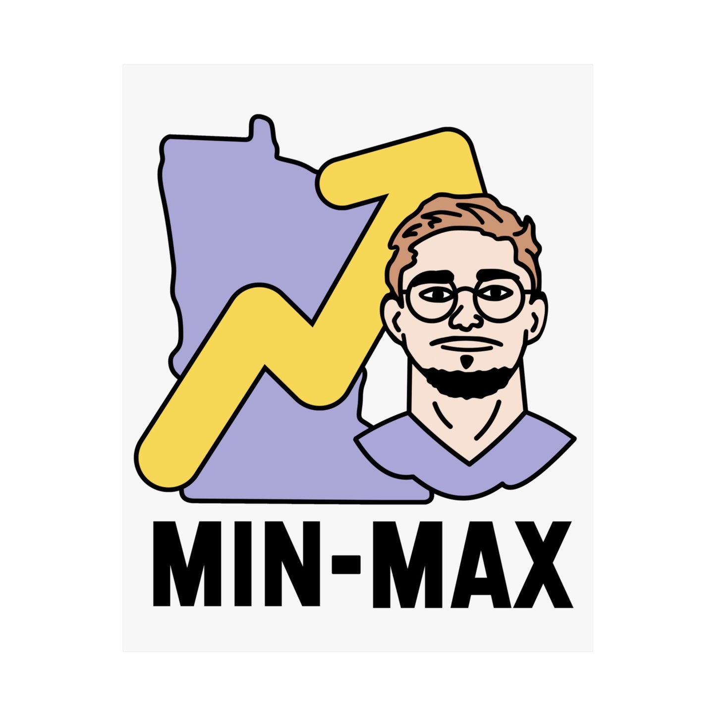 Max Brosmer - MIN MAX | Max Brosmer (8 x 10 Inch) & (18 x 24 Inch) Poster