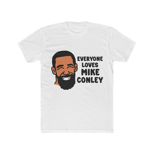 Everyone Loves Mike Conley | Mike Conley Unisex T-Shirt