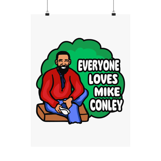 Everyone Loves Mike Conley - Neighbor | Mike Conley (18 x 24 Inch) Or (8 x 10 Inch) Poster