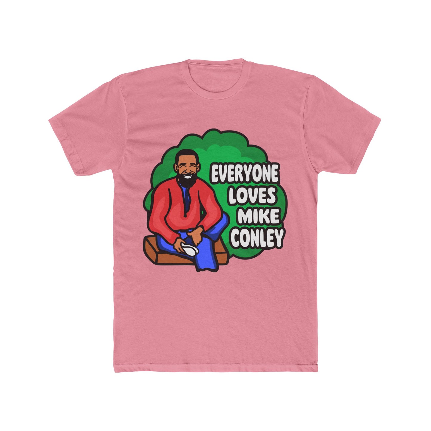 Everyone Loves Mike Conley - Neighbor | Mike Conley Unisex T-Shirt