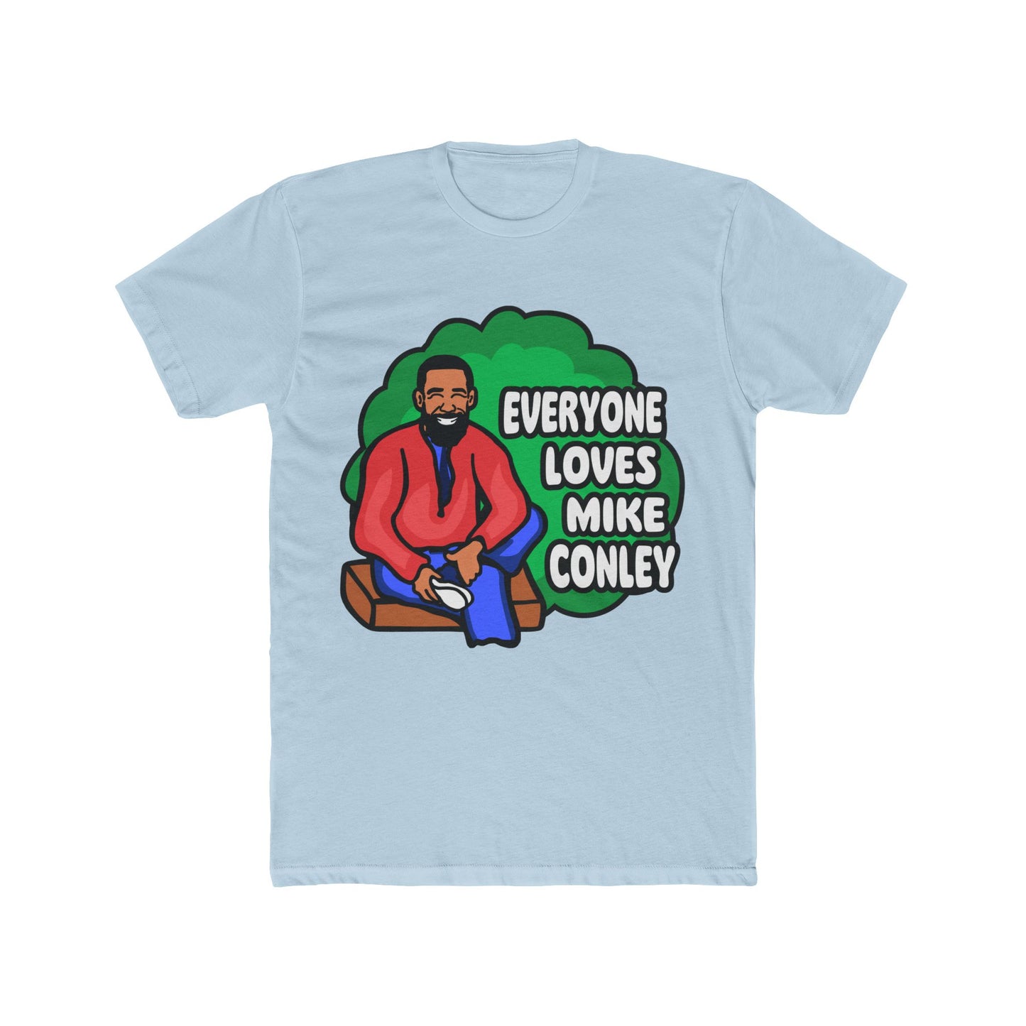 Everyone Loves Mike Conley - Neighbor | Mike Conley Unisex T-Shirt